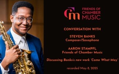 Composer and Saxophonist Steven Banks on “Come What May”
